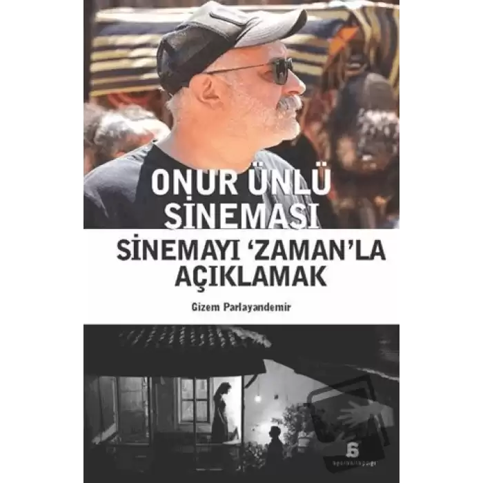 Onur Ünlü Sineması - Sinemayı ‘Zaman’la Açıklamak