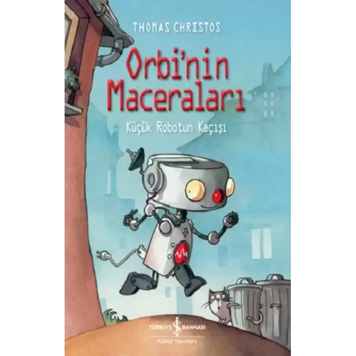 Orbinin Maceraları - Küçük Robotun Kaçışı