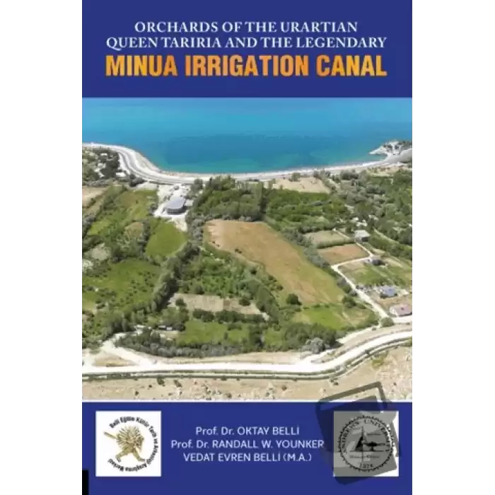 Orchards of The Urartian Queen Tariria and The Legendary Minua Irrigation Canal