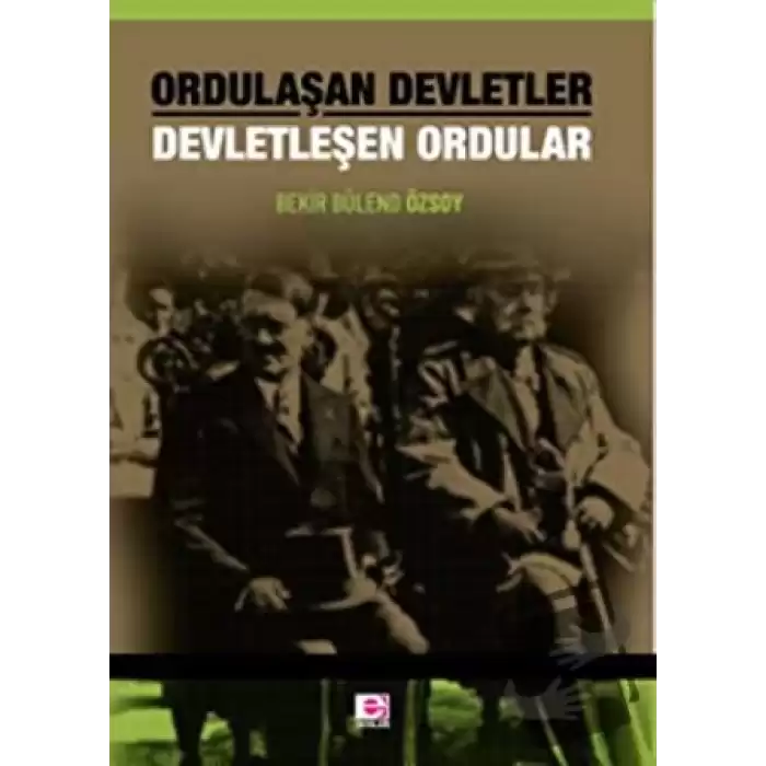 Ordulaşan Devletler Devletleşen Ordular