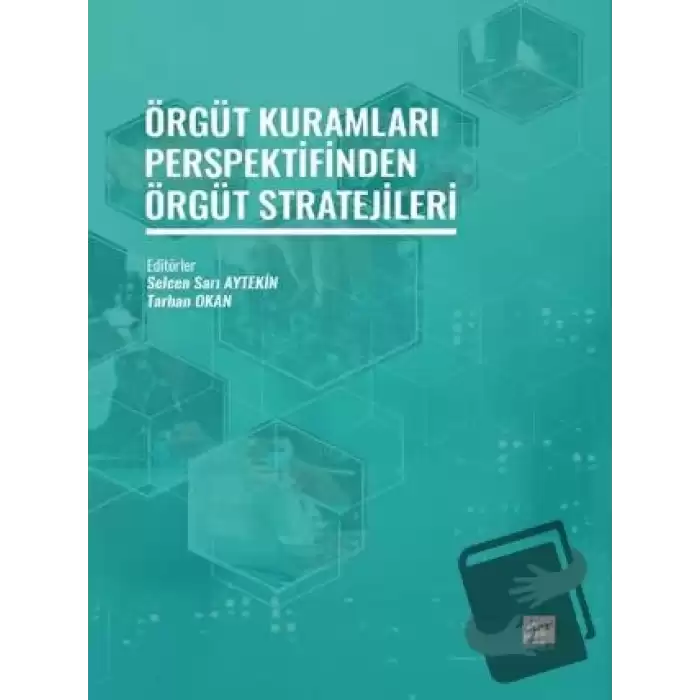 Örgüt Kuramları Perspektifinden Örgüt Stratejileri