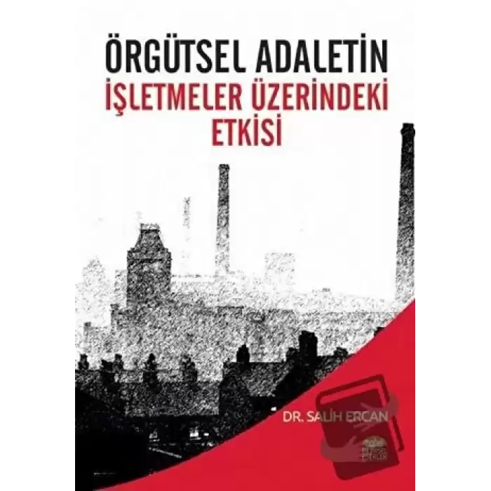 Örgütsel Adaletin İşletmeler Üzerindeki Etkisi