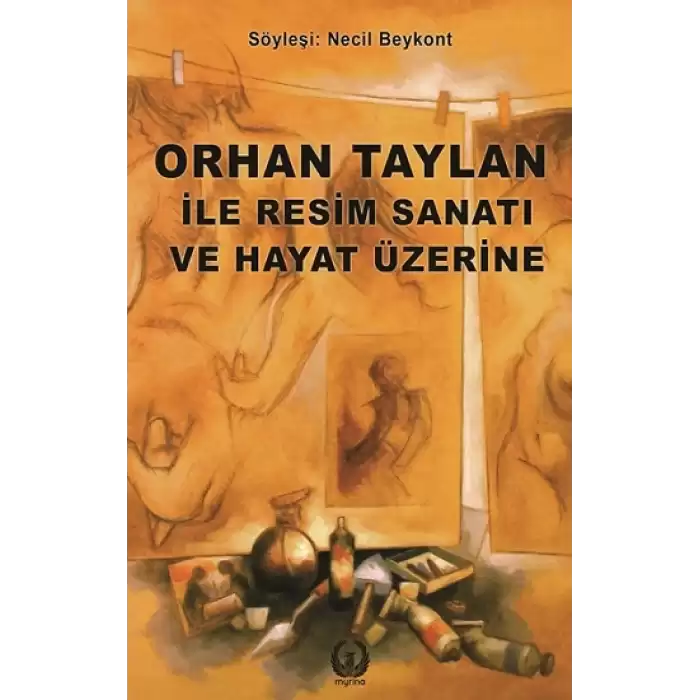 Orhan Taylan ile Resim Sanatı ve Hayat Üzerine