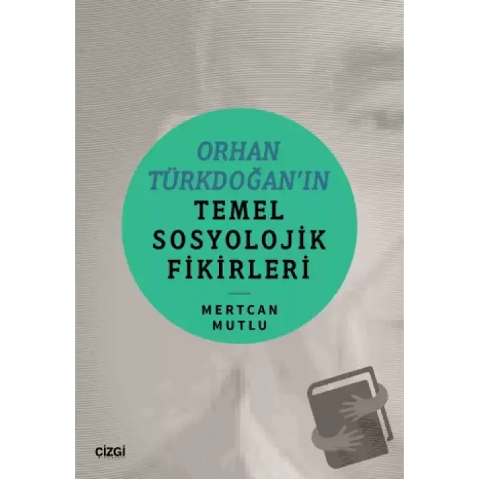 Orhan Türkdoğan’ın Temel Sosyolojik Fikirleri