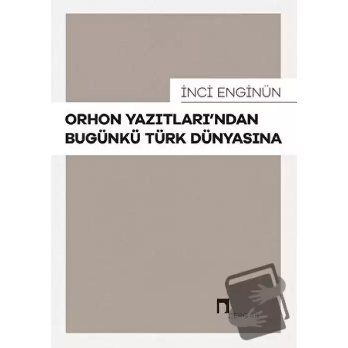 Orhon Yazıtları’ndan Bugünkü Türk Dünyasına