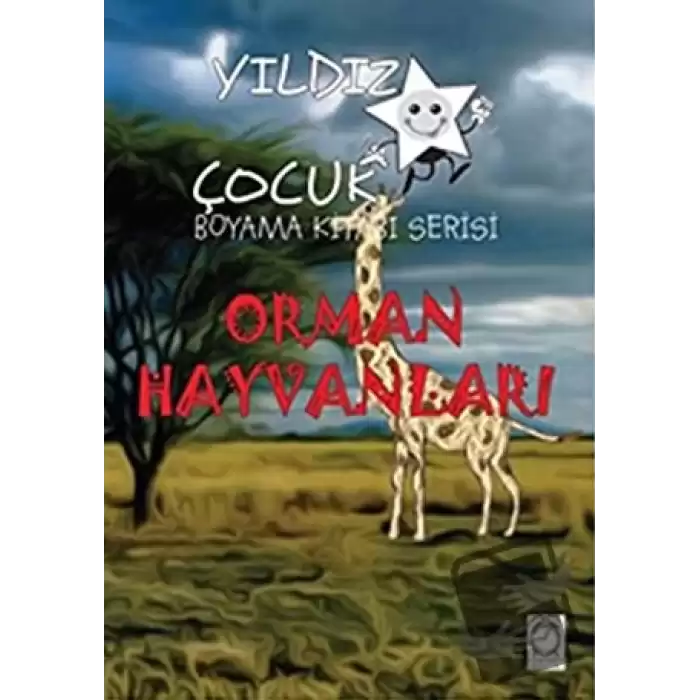 Orman Hayvanları - Yıldız Çocuk Boyama Kitabı Serisi