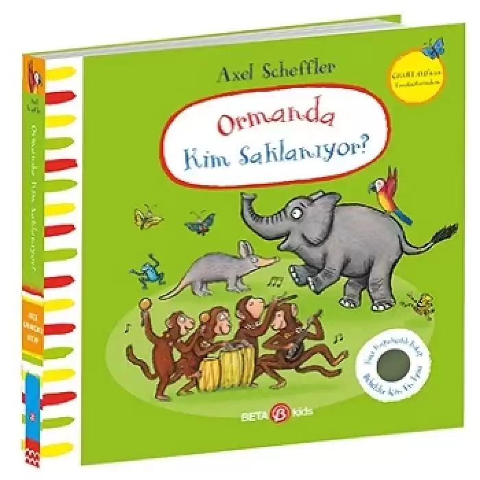 Ormanda Kim Saklanıyor? Axel Scheffler (Keçe Kapakçıklı kitap) (Ciltli)