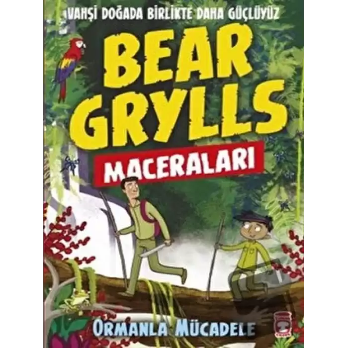 Ormanla Mücadele - Bear Grylls Maceraları