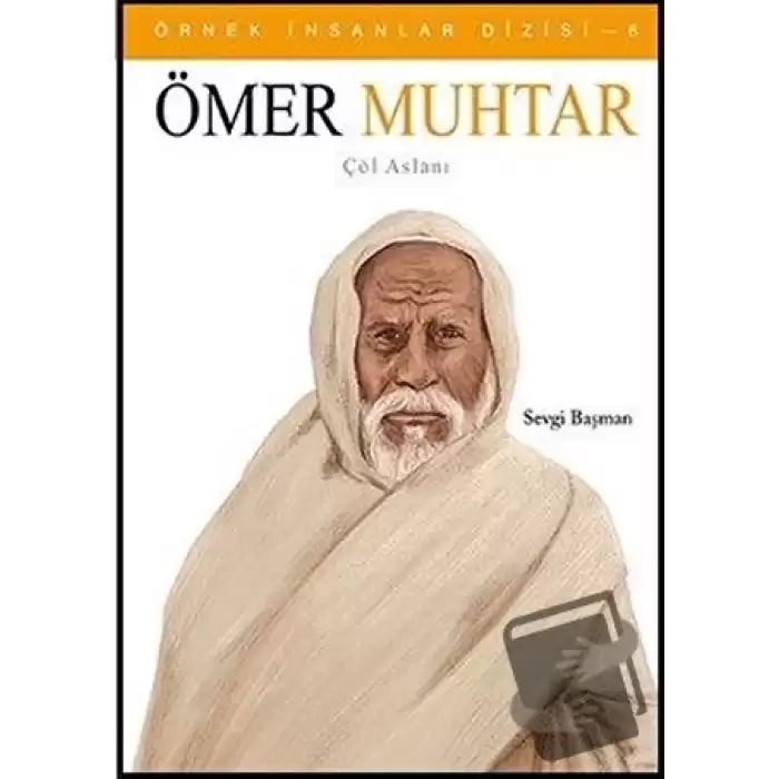 Örnek İnsanlar Dizisi 6: Ömer Muhtar