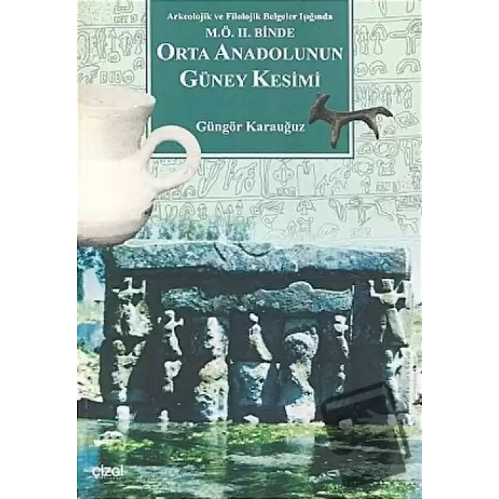 Orta Anadolunun Güney Kesimi Arkeolojik ve Filolojik Belgeler Işığında M.Ö. 2. Binde