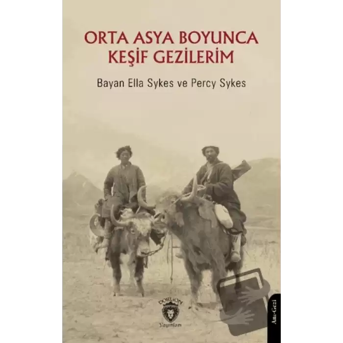 Orta Asya Boyunca Keşif Gezilerim