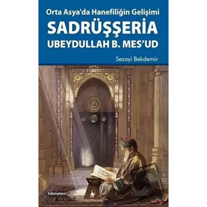 Orta Asyada Hanefiliğin Gelişimi Sadrüşşeria Ubeydullah B. Mesud