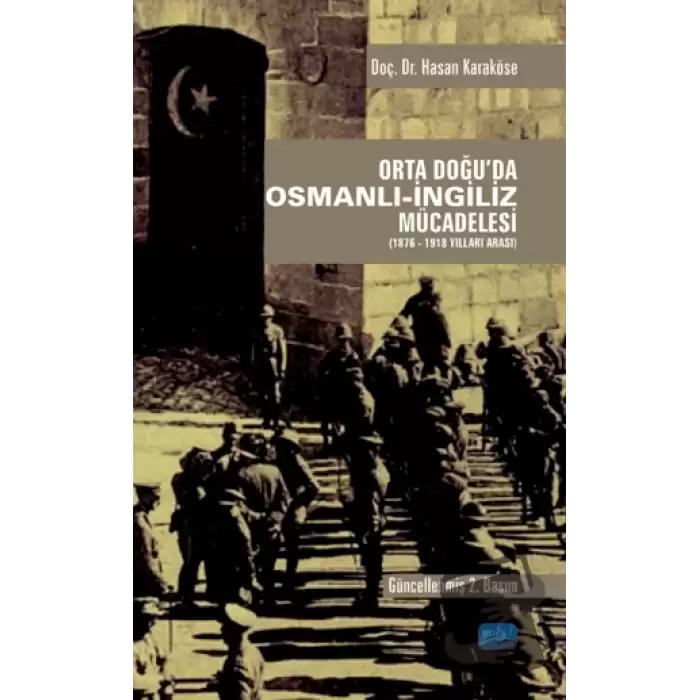 Orta Doğuda Osmanlı-İngiliz Mücadelesi (1876-1918 Yılları Arası)