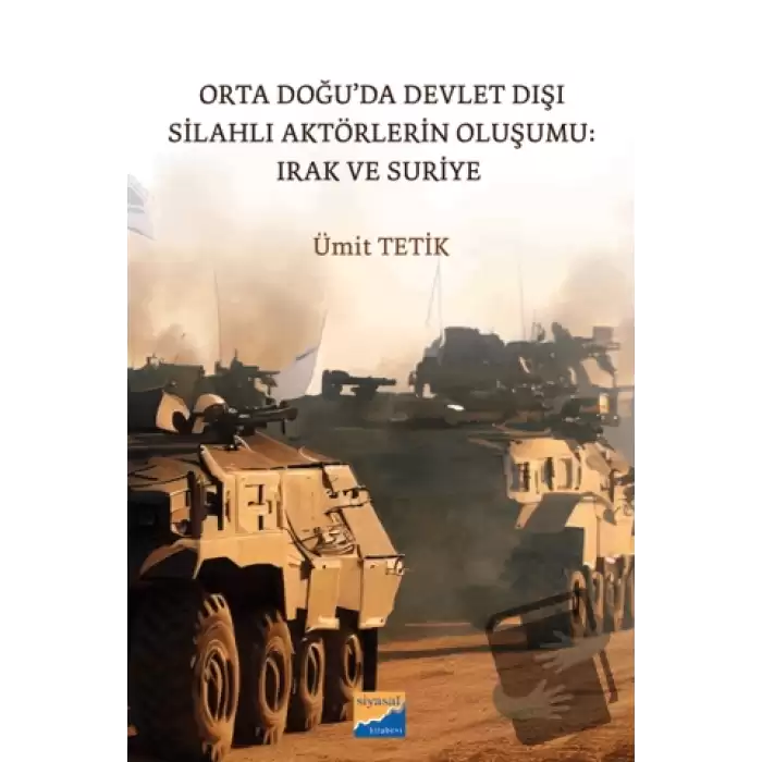 Orta Doğu’da Devlet Dışı Silahlı Aktörlerin Oluşumu: Irak ve Suriye