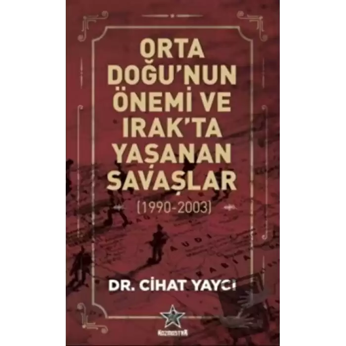 Orta Doğu’nun Önemi ve Irak’ta Yaşanan Savaşlar (1990-2003)