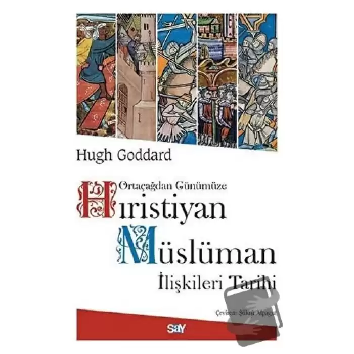 Ortaçağdan Günümüze Hıristiyan Müslüman İlişkileri Tarihi