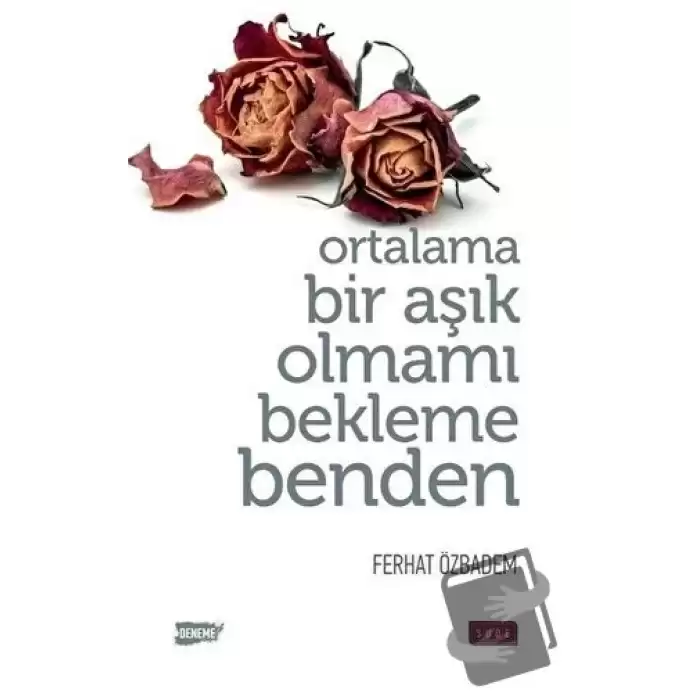 Ortalama Bir Aşık Olmamı Bekleme Benden