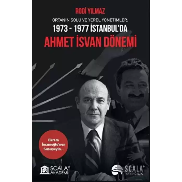 Ortanın Solu ve Yerel Yönetimler: 1973-1977 İstanbul’da Ahmet İsvan Dönemi