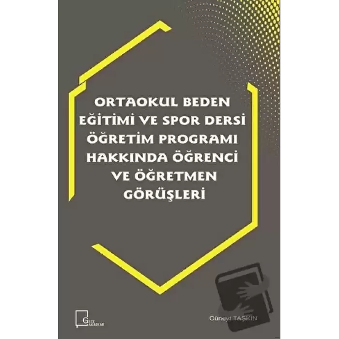 Ortaokul Beden Eğitimi ve Spor Dersi Öğretim Programı Hakkında Öğrenci ve Öğretmen Görüşleri