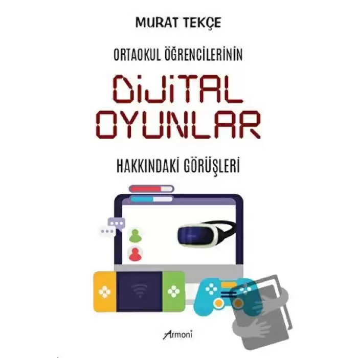 Ortaokul Öğrencilerinin Dijital Oyunlar Hakkındaki Görüşleri