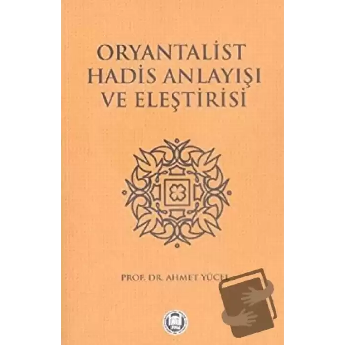 Oryantalist Hadis Anlayışı ve Eleştirisi