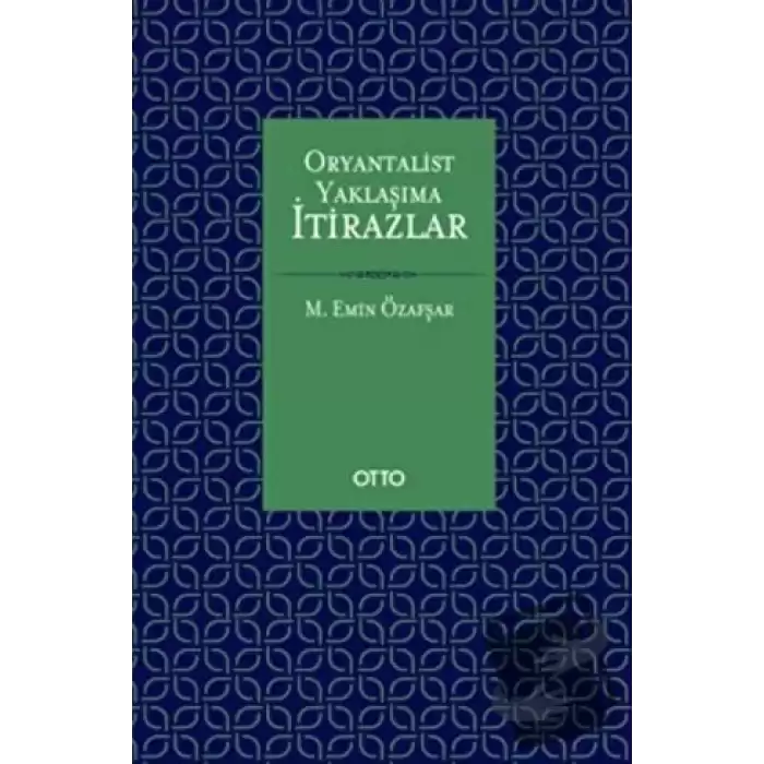 Oryantalist Yaklaşıma İtirazlar (Ciltli)