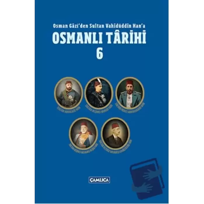 Osman Gaziden Sultan Vahidüddin Hana Osmanlı Tarihi 6 (Ciltli)