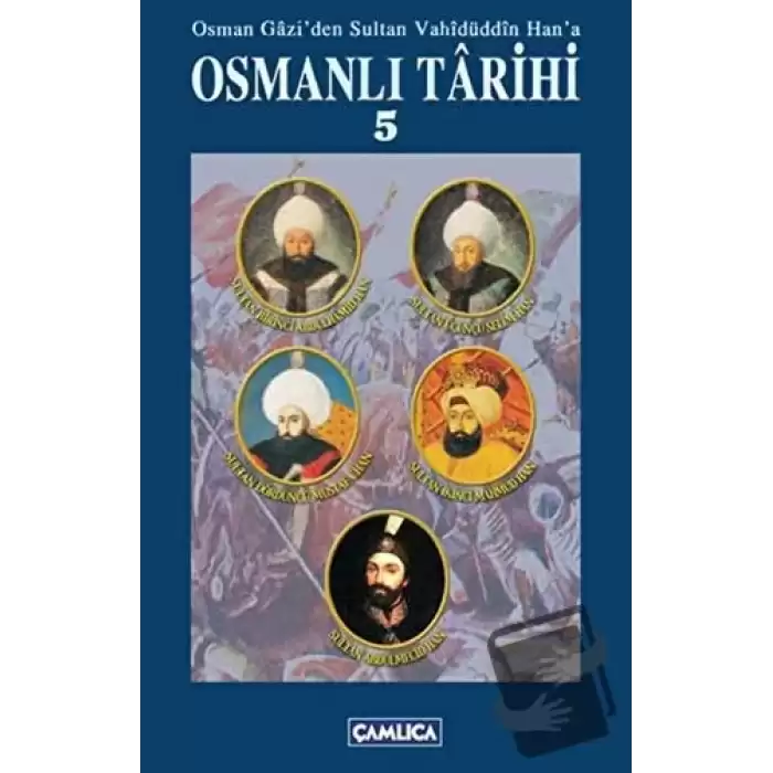 Osman Gazi’den Sultan Vahidüddin Han’a Osmanlı Tarihi 5