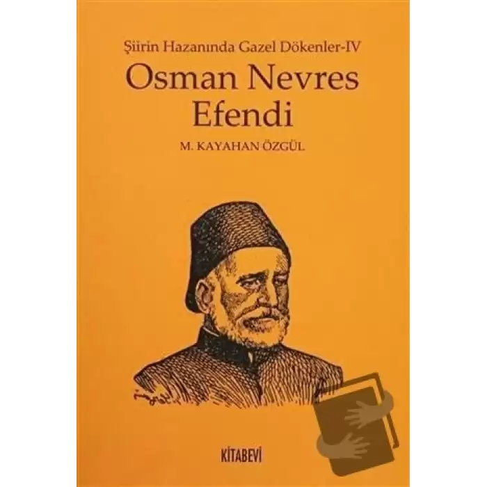 Osman Nevres Efendi - Şiirin Hazanında Gazel Dökenler 4