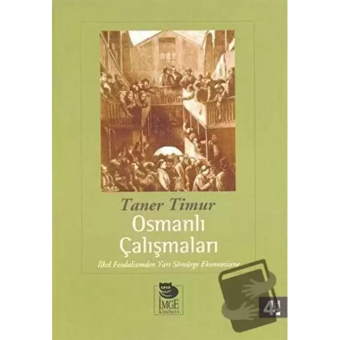 Osmanlı Çalışmaları: İlkel Feodalizmden Yarı Sömürge Ekonomisine