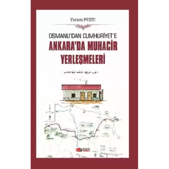 Osmanlıdan Cumhuriyete Ankarada Muhacir Yerleşmeleri