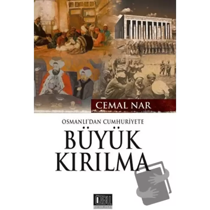 Osmanlıdan Cumhuriyete Büyük Kırılma