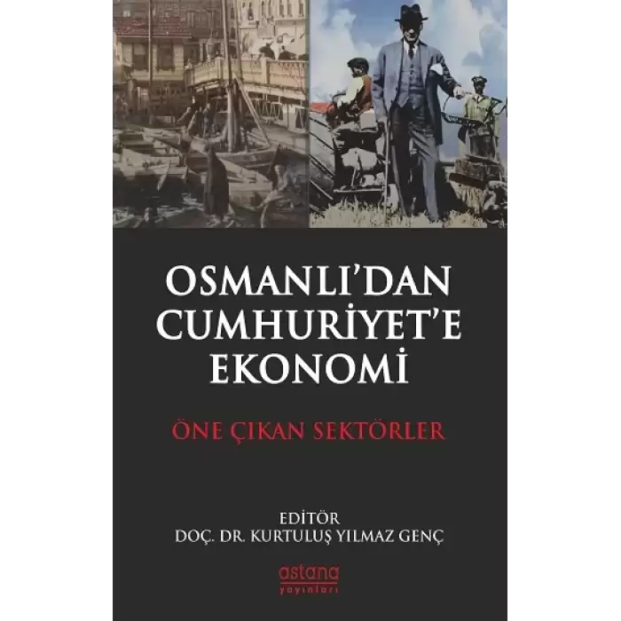 Osmanlıdan Cumhuriyete Ekonomi - Öne Çıkan Sektörler