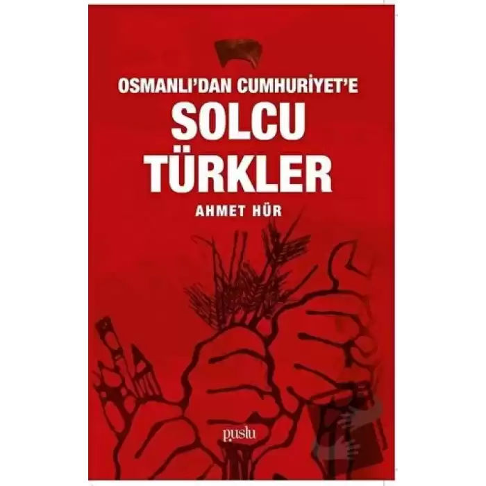 Osmanlıdan Cumhuriyete Solcu Türkler