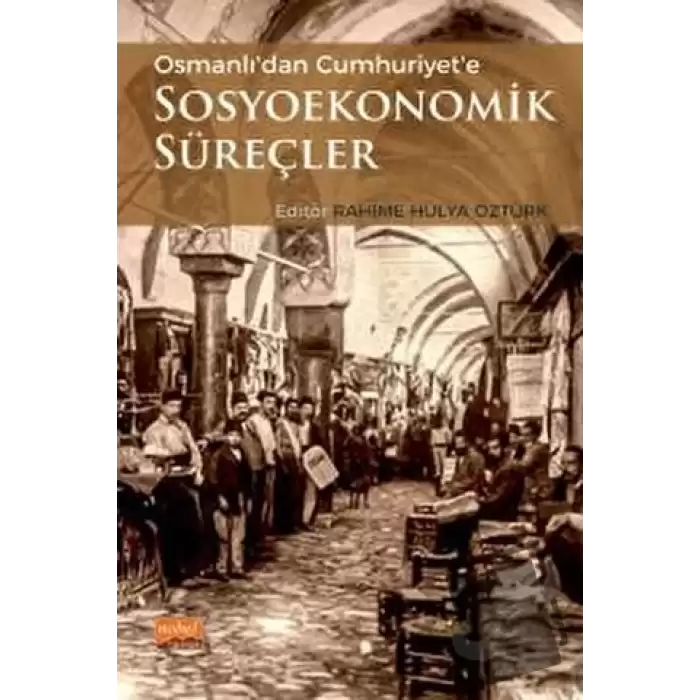 Osmanlıdan Cumhuriyete Sosyoekonomik Süreçler