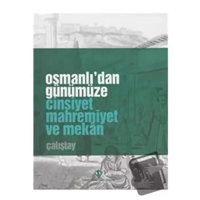 Osmanlıdan Günümüze Cinsiyet Mahremiyet ve Mekan Çalıştay