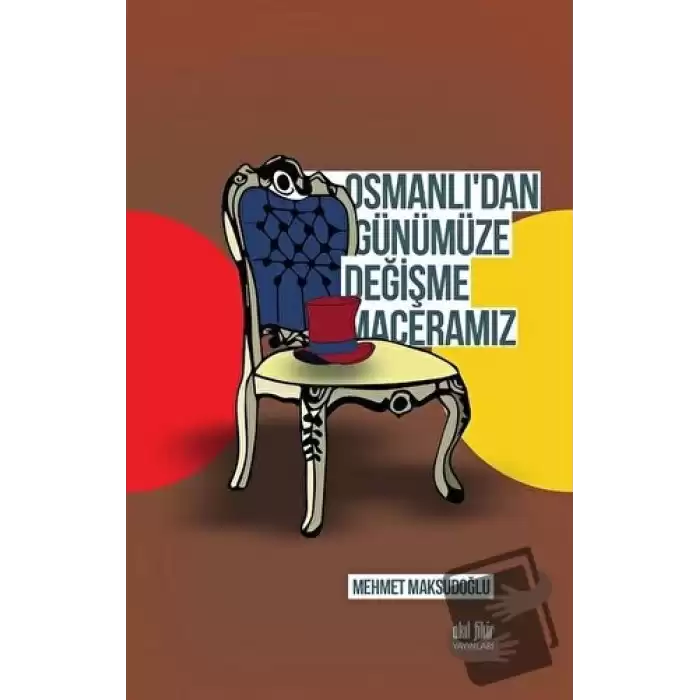 Osmanlıdan Günümüze Değişme Maceramız