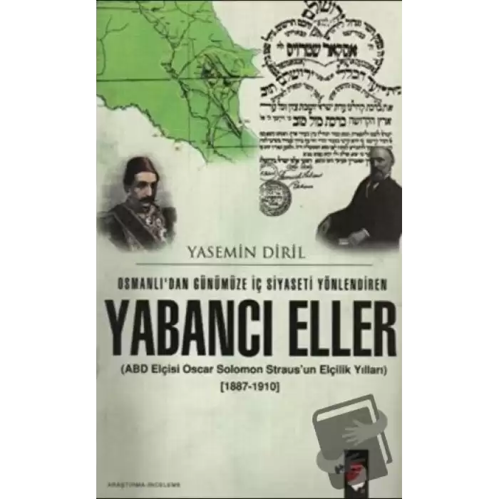 Osmanlıdan Günümüze İç Siyaseti Yönlendiren Yabancı Eller