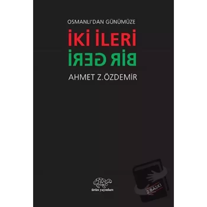 Osmanlıdan Günümüze İki İleri Bir Geri