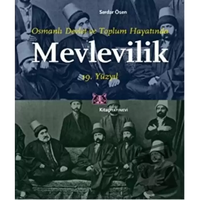 Osmanlı Devlet ve Toplum Hayatında Mevlevilik 19. Yüzyıl