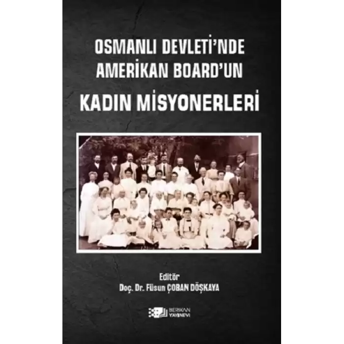 Osmanlı Devleti’nde Amerikan Board’un Kadın Misyonerleri