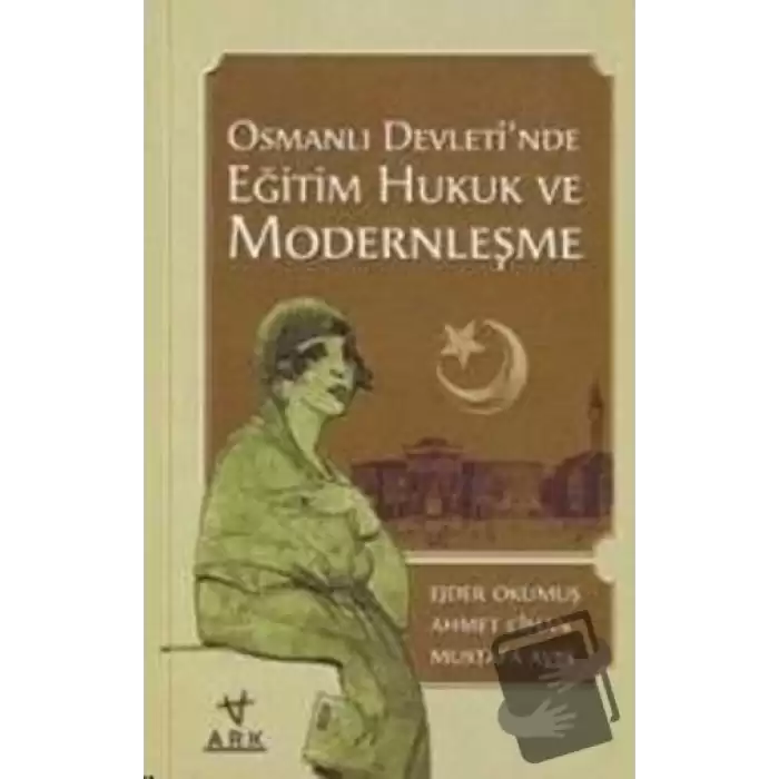 Osmanlı Devletinde Eğitim Hukuk ve Modernleşme