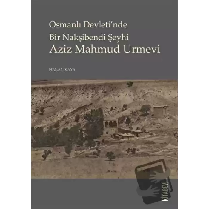 Osmanlı Devletinde Bir Nakşibendi Şeyhi Azi Mahmud Urmevi