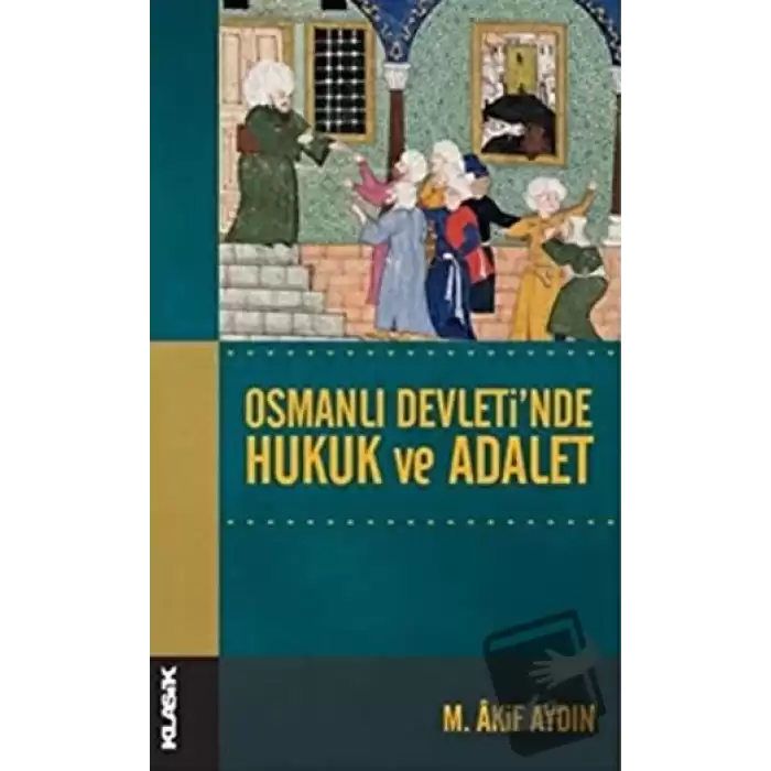 Osmanlı Devletinde Hukuk ve Adalet