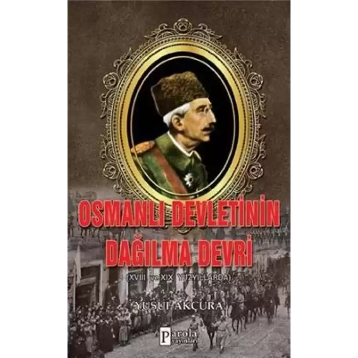 Osmanlı Devletinin Dağılma Devri