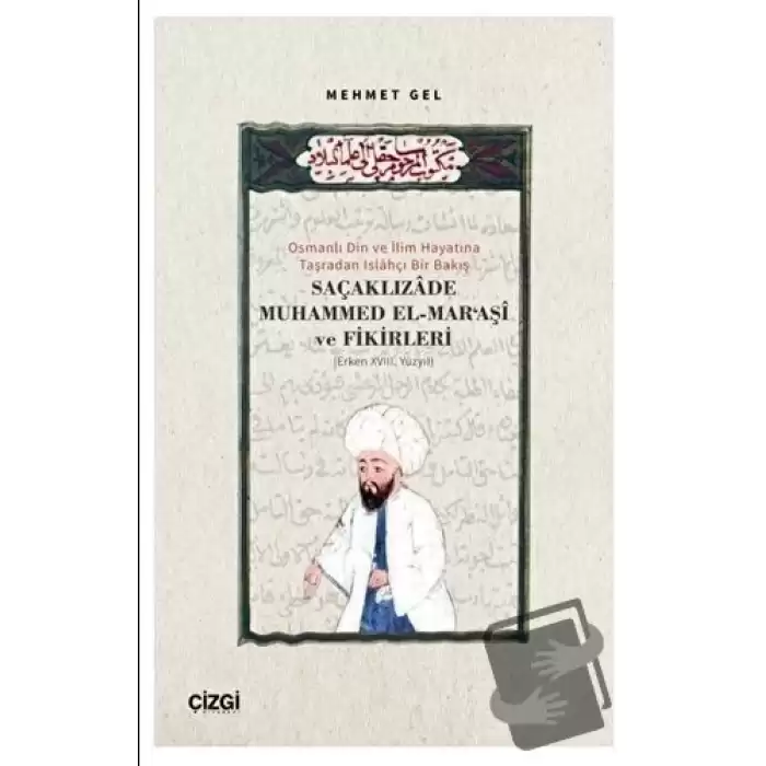 Osmanlı Din ve İlim Hayatına Taşradan Islahçı Bir Bakış Saçaklızade Muhammed El Maraşi ve Fikirleri