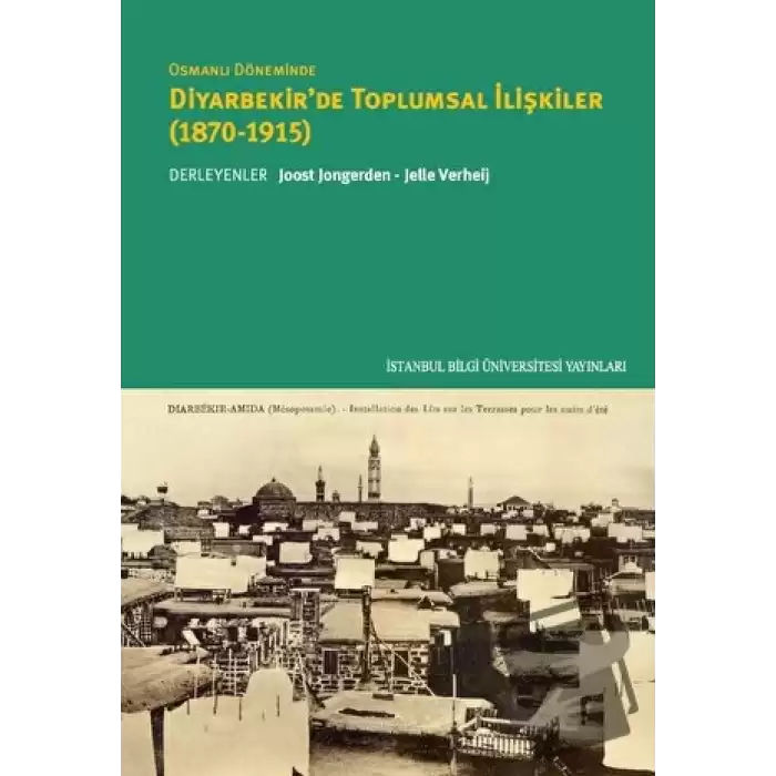 Osmanlı Döneminde Diyarbekirde Toplumsal İlişkiler (1870-1915)