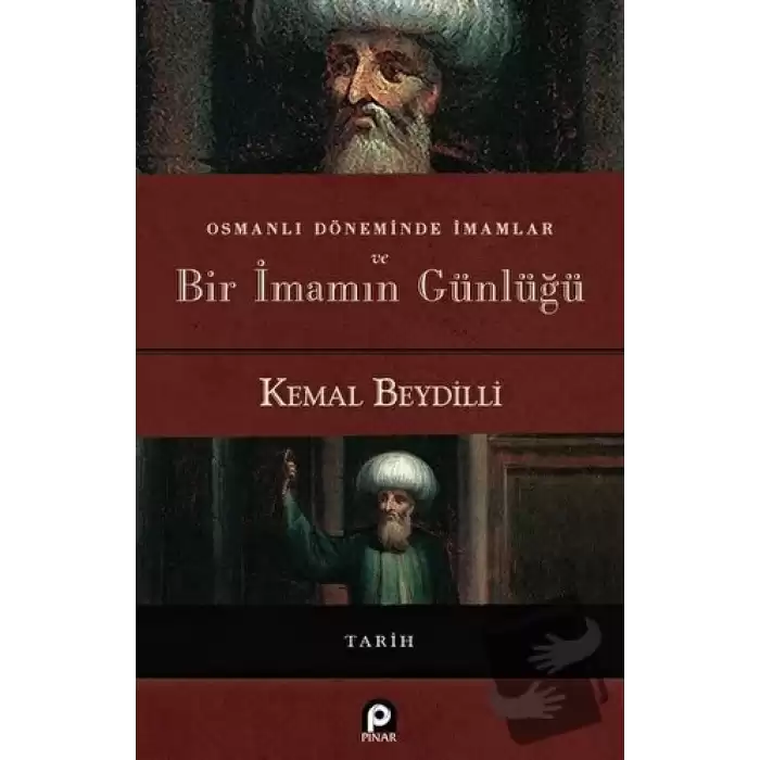 Osmanlı Döneminde İmamlar ve Bir İmamın Günlüğü (Ciltli)