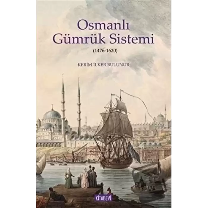 Osmanlı Gümrük Sistemi (1476-1620)