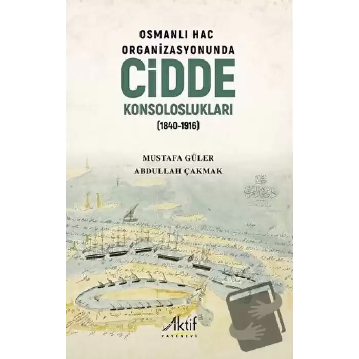 Osmanlı Hac Organizasyonunda Cidde Konsoloslukları (1840-1916)